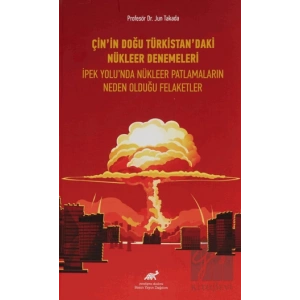 Çinin Doğu Türkistandaki Nükleer Denemeleri