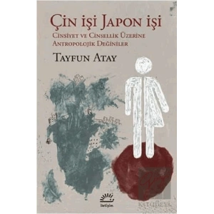 Çin İşi Japon İşi: Cinsiyet ve Cinsellik Üzerine Antropolojik Değinler