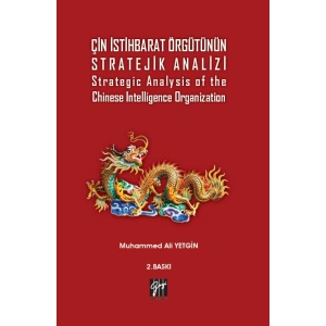 Çin İstihbarat Örgütünün Stratejik Analizi Strategic Analysis of the Chinese Intelligence Organization