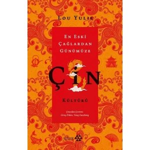 Çin Kültürü - En Eski Çağlardan Günümüze