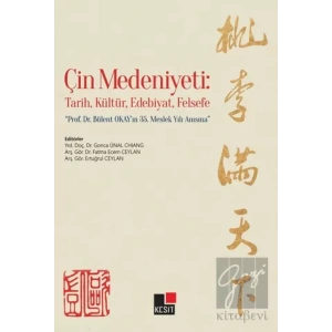 Çin Medeniyeti: Tarih, Kültür, Edebiyat, Felsefe