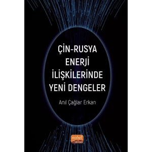 Çin-Rusya Enerji İlişkilerinde Yeni Dengeler