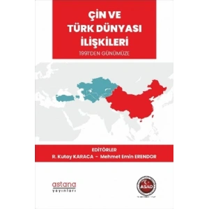 Çin ve Türk Dünyası İlişkileri 1991’den Günümüze