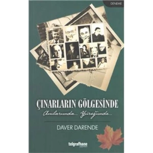 Çınarların Gölgesinde - Anılarımda, Yüreğimde...