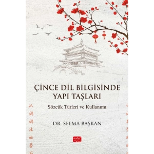 ÇİNCE DİL BİLGİSİNDE YAPI TAŞLARI - Sözcük Türleri ve Kullanımı
