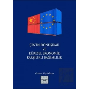 Çin’in Dönüşümü ve Küresel Ekonomik Karşılıklı Bağımlılık