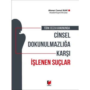 Cinsel Dokunulmazlığa Karşı İşlenen Suçlar - Ahmet Cemal Ruhi