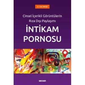 Cinsel İçerikli Görüntülerin Rıza Dışı Paylaşımıİntikam Pornosu