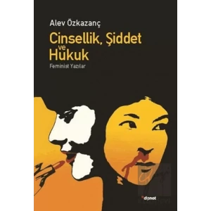 Cinsellik, Şiddet ve Hukuk: Feminist Yazılar