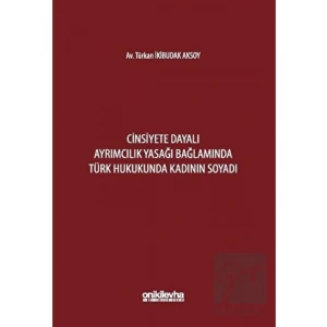 Cinsiyete Dayalı Ayrımcılık Yasağı Bağlamında Türk Hukukunda Kadının Soyadı