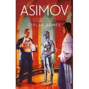 Çıplak Güneş - Robot Serisi 2. Kitap