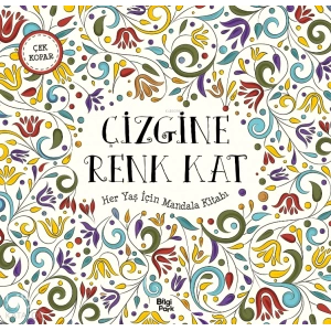 Çizimine Renk Kat;Her Yaş İçin Mandala Kitabı
