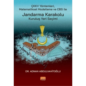 ÇKKV Yöntemleri Matematiksel Modelleme ve CBS ile Jandarma Karakolu Kuruluş Yeri Seçimi