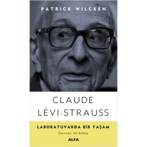 Claude Lêvi-Strauss - Laboratuvarda Bir Yaşam