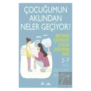 Çocuğumun Aklından Neler Geçiyor?