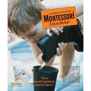 Çocuğunuz ve Sizin İçin Montessori Etkinlikleri
