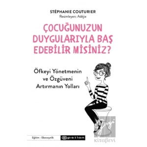 Çocuğunuzun Duygularıyla Baş Edebilir Misiniz?