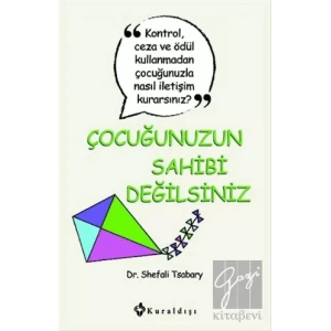 Çocuğunuzun Sahibi Değilsiniz