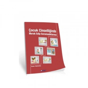 Çocuk Cinselliğinde Merak Edip Soramadıklarınız