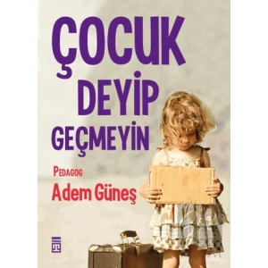 Çocuk Deyip Geçmeyin