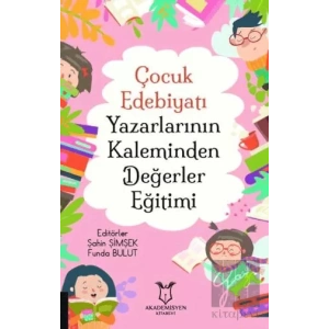 Çocuk Edebiyatı Yazarlarının Kaleminden Değerler Eğitimi