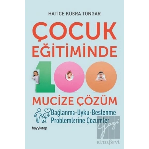 Çocuk Eğitiminde 100 Mucize Çözüm