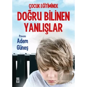 Çocuk Eğitiminde Doğru Bilinen Yanlışlar