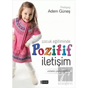 Çocuk Eğitiminde Pozitif İletişim