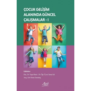 Çocuk Gelişimi Alanında Güncel Çalışmalar - I