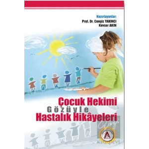 Çocuk Hekimi Gözüyle Hastalık Hikayeleri