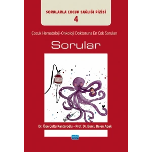 ÇOCUK HEMATOLOJİ-ONKOLOJİ DOKTORUNA EN ÇOK SORULAN SORULAR / Sorularla Çocuk Sağlığı Dizisi: 4