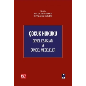 Çocuk Hukuku Genel Esaslar ve Güncel Meseleler