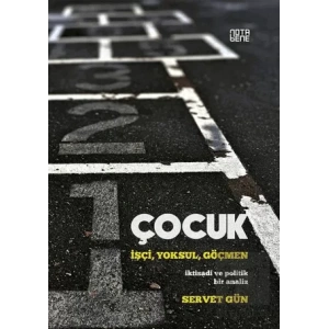 Çocuk: İşçi,Yoksul,Göçmen