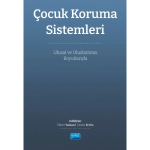 ÇOCUK KORUMA SİSTEMLERİ - Ulusal ve Uluslararası Boyutlarıyla