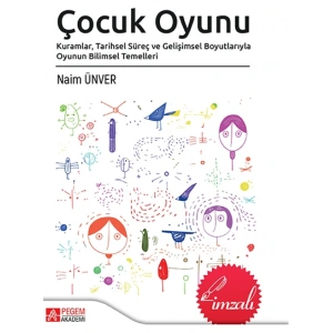 Çocuk Oyunu Kuramlar Tarihsel Süreç ve Gelişimsel Boyutlarıyla Oyunun Bilimsel Temelleri
