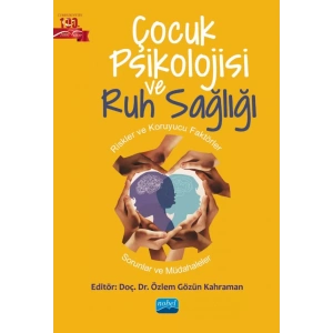 ÇOCUK PSİKOLOJİSİ VE RUH SAĞLIĞI - Riskler ve Koruyucu Faktörler-Sorunlar ve Müdahaleler