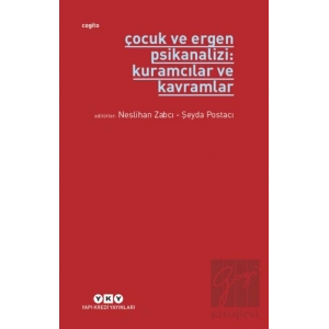 Çocuk ve Ergen Psikanalizi: Kuramcılar ve Kavramlar