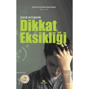 Çocuk ve Ergende Dikkat Eksikliği