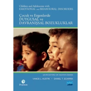 ÇOCUK VE ERGENLERDE DUYGUSAL VE DAVRANIŞSAL BOZUKLUKLAR / Children and Adolescents with Emotional and Behavioral Disorders