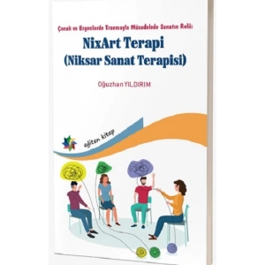 Çocuk ve Ergenlerde Travmayla Mücadelede Sanatın Rolü: NixArt Terapi