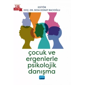 Çocuk ve Ergenlerle Psikolojik Danışma
