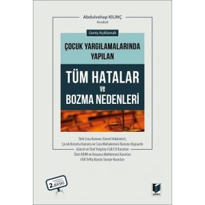 Çocuk Yargılamalarında Yapılan Tüm Hatalar ve Bozma Nedenleri