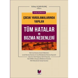 Çocuk Yargılamasında Yapılan Tüm Hatalar ve Bozma Nedenleri - Gülay Uçar Kılınç