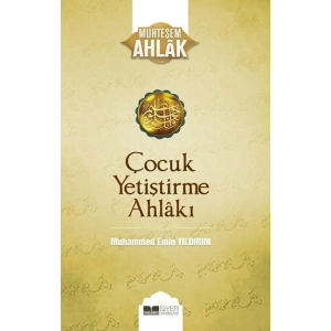 Çocuk Yetiştirme Ahlakı - Muhteşem Ahlak Serisi 3