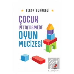 Çocuk Yetiştirmede Oyun Mucizesi