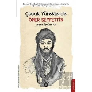 Çocuk Yüreklerde Ömer Seyfettin - Seçme Öyküler 2