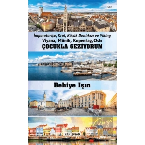 Çocukla Geziyorum - Viyana, Münih, Kopenhag, Oslo