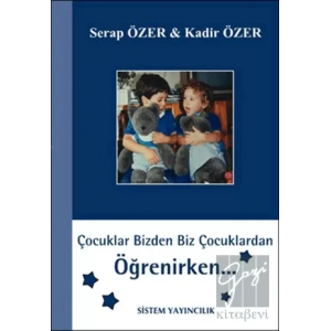 Çocuklar Bizden Biz Çocuklardan Öğrenirken