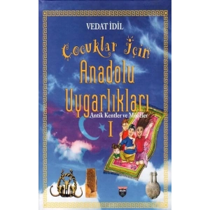 Çocuklar İçin Anadolu Uygarlıkları I (Ciltli)