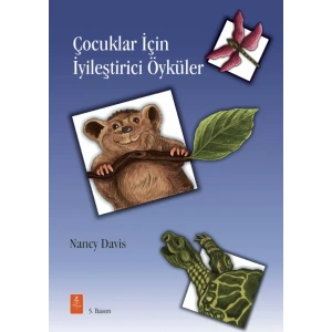ÇOCUKLAR İÇİN İYİLEŞTİRİCİ ÖYKÜLER - Therapeutic Stories that Teach and Heal